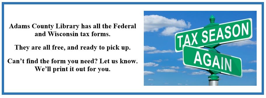 The library has Federal & Wisconin tax forms, free, ready to pick up