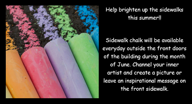 Sidewalk chalk will be available every day outside the front doors of the building.