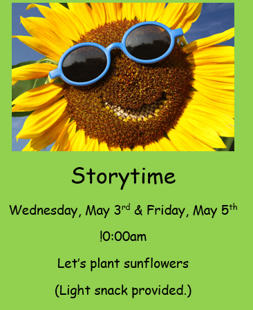 Sunflower Storytime - Let's plant sunflowers. Light snack provided.