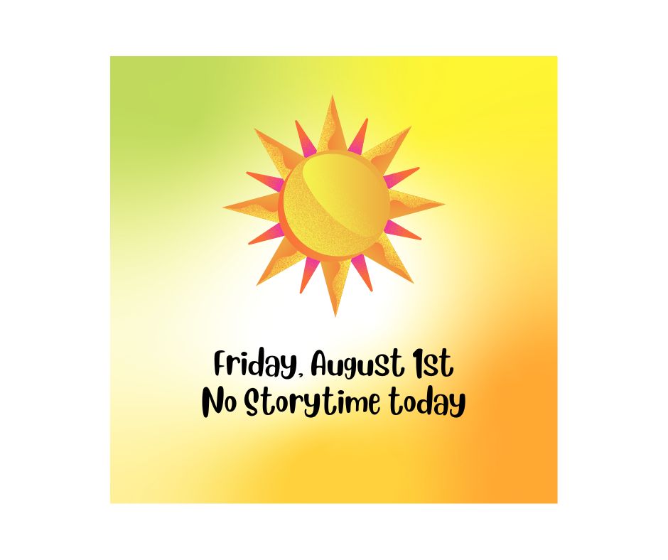 No Storytime today