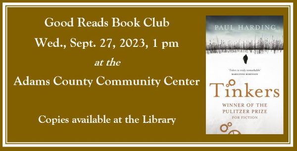 Good Reads Book Club Sept. 27 at 1 pm will discuss Tinkers by Paul Harding