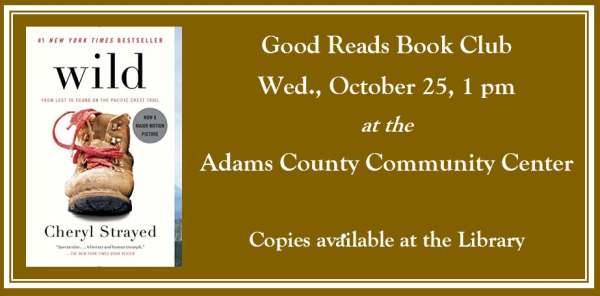 Wild by Cheryl Strayed is the October book for Good Reads book club.
