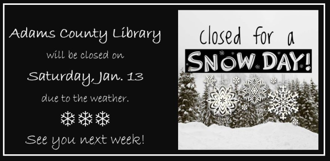 Closed Saturday, Jan. 13 due to snow